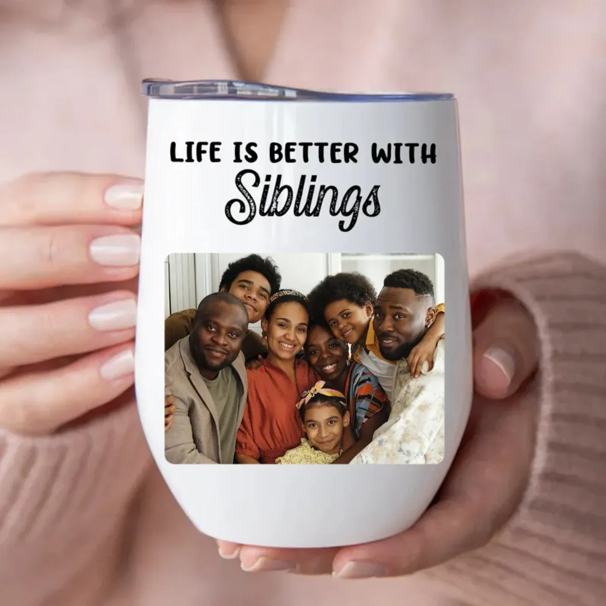 Siblings - Life Is Better With Siblings -  Personalized Wine Tumbler